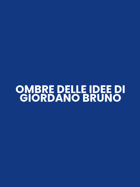 OMBRE DELLE IDEE DI GIORDANO BRUNO