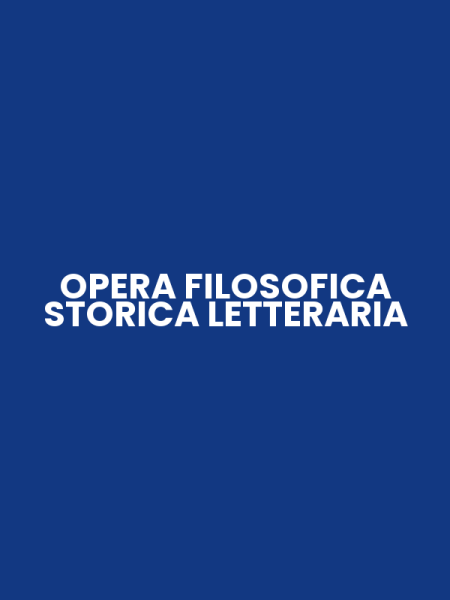 OPERA FILOSOFICA STORICA LETTERARIA