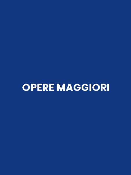 OPERE MAGGIORI