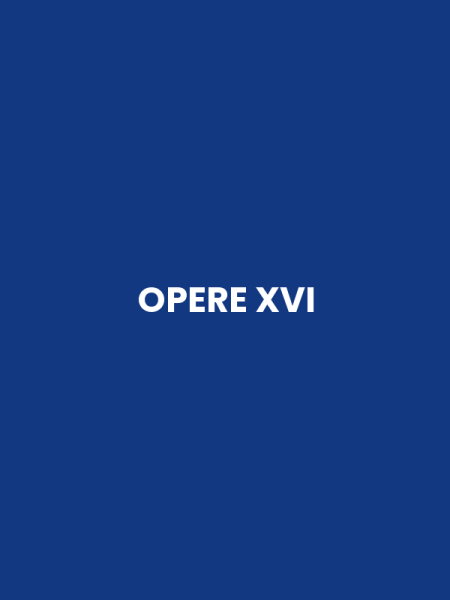 OPERE XVI