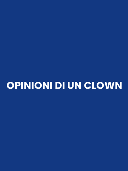 OPINIONI DI UN CLOWN