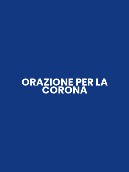 ORAZIONE PER LA CORONA