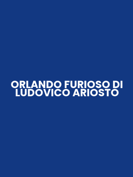 ORLANDO FURIOSO DI LUDOVICO ARIOSTO