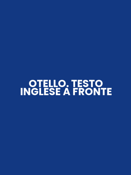OTELLO. TESTO INGLESE A FRONTE