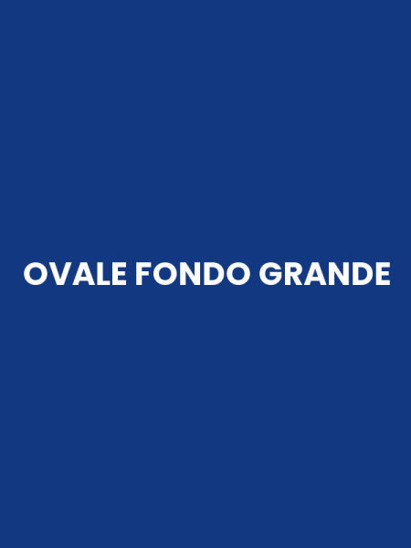 OVALE FONDO GRANDE