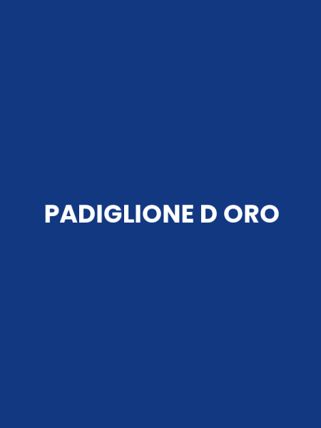 PADIGLIONE D ORO