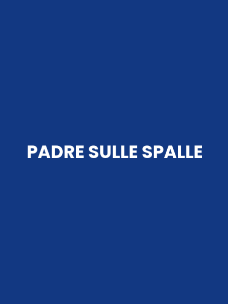 PADRE SULLE SPALLE