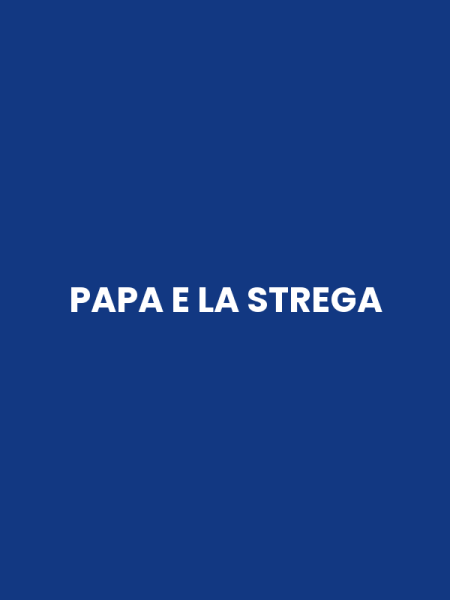 PAPA E LA STREGA