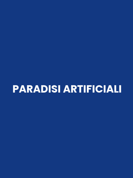 PARADISI ARTIFICIALI