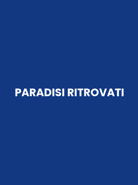PARADISI RITROVATI