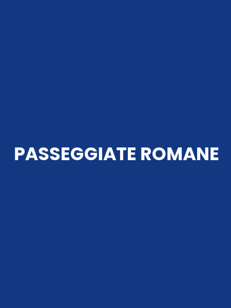 PASSEGGIATE ROMANE