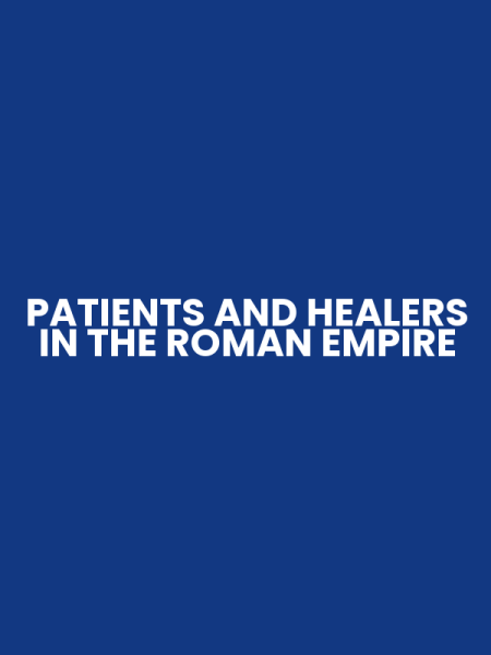 PATIENTS AND HEALERS IN THE ROMAN EMPIRE