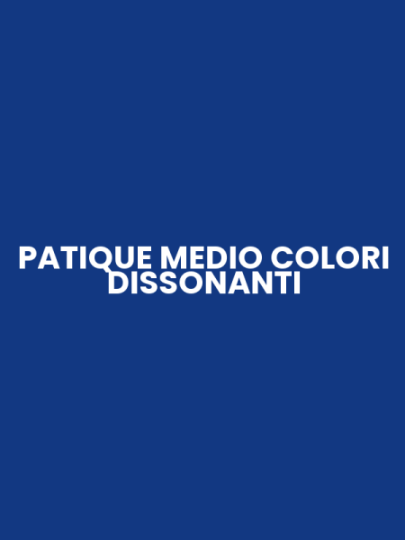 PATIQUE MEDIO COLORI DISSONANTI