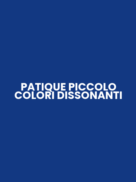 PATIQUE PICCOLO COLORI DISSONANTI