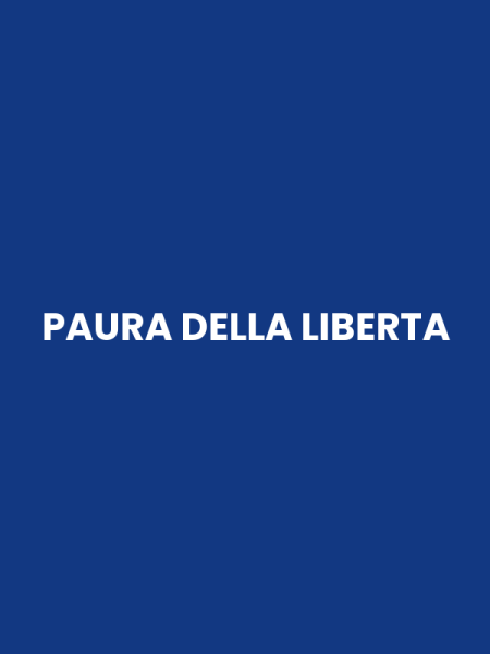PAURA DELLA LIBERTA