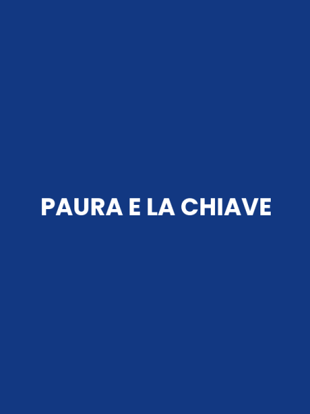 PAURA E LA CHIAVE