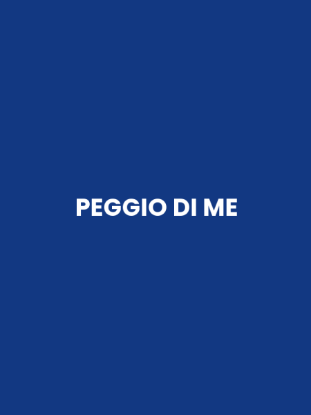 PEGGIO DI ME