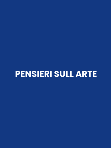 PENSIERI SULL ARTE