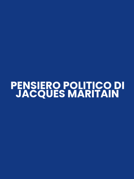 PENSIERO POLITICO DI JACQUES MARITAIN