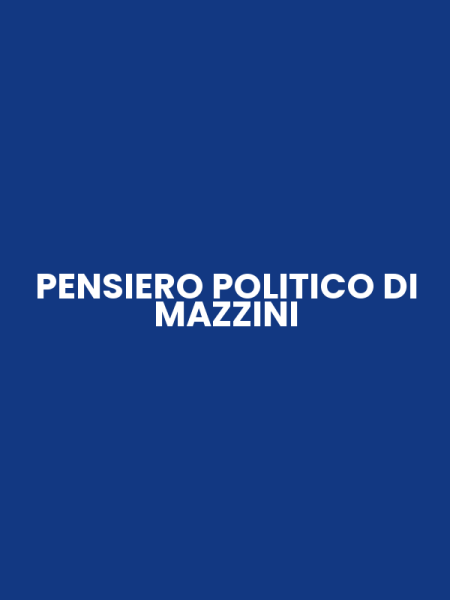 PENSIERO POLITICO DI MAZZINI
