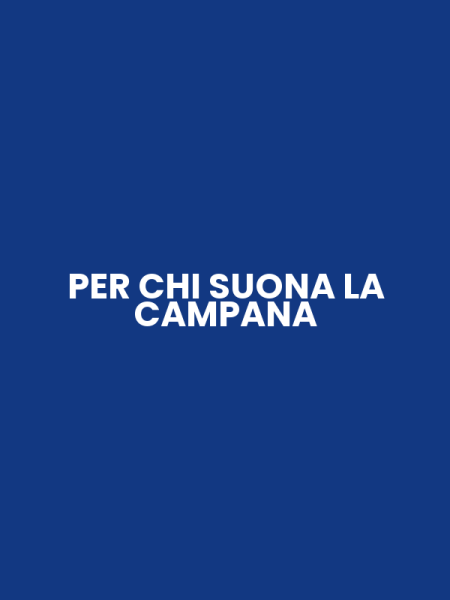 PER CHI SUONA LA CAMPANA