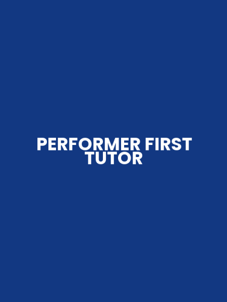 PERFORMER FIRST TUTOR