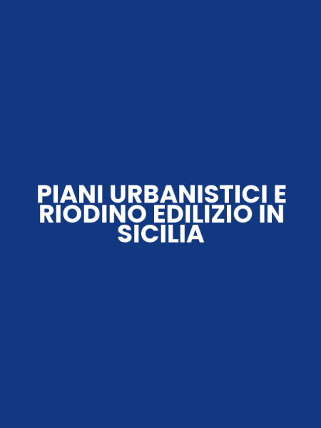 PIANI URBANISTICI E RIODINO EDILIZIO IN SICILIA