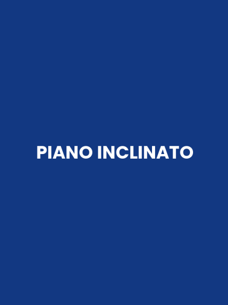 PIANO INCLINATO