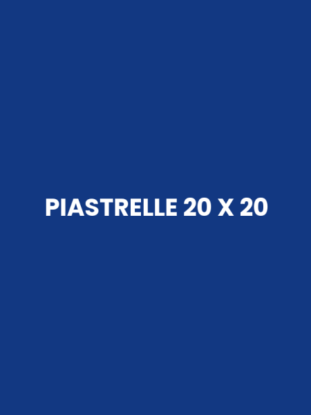PIASTRELLE 20 X 20