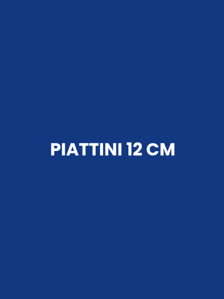 PIATTINI 12 CM