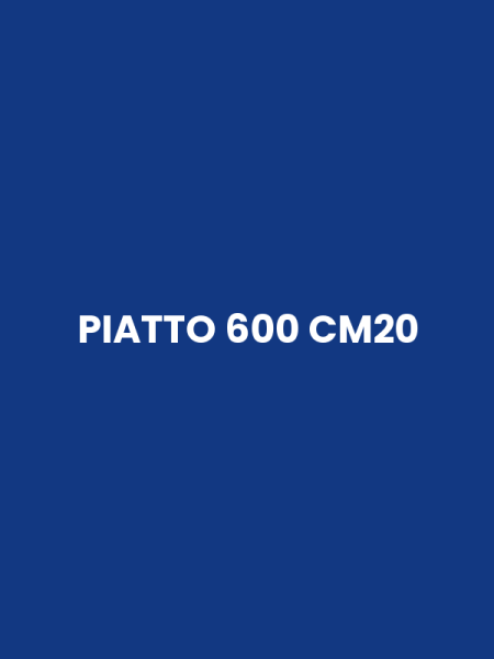 PIATTO 600 CM20