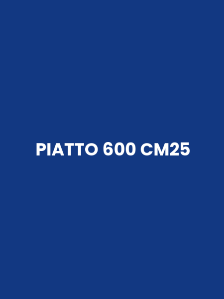 PIATTO 600 CM25