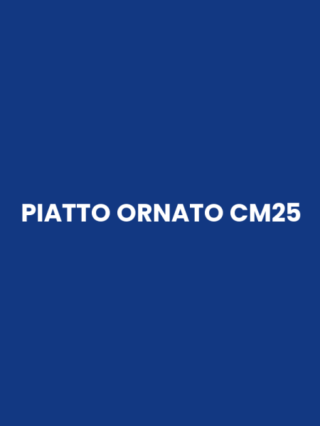 PIATTO ORNATO CM25