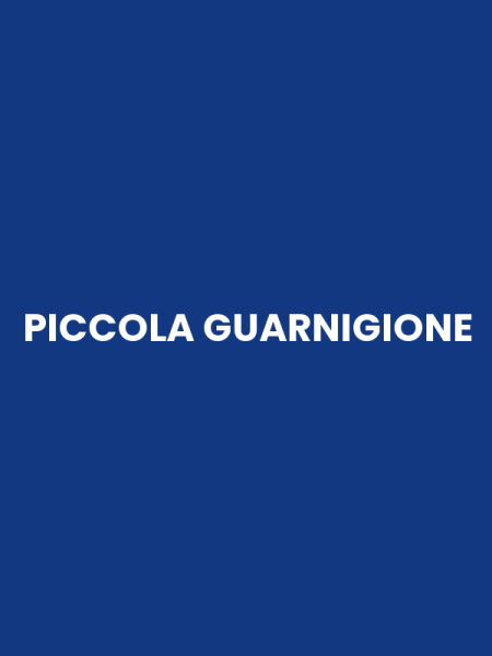 PICCOLA GUARNIGIONE