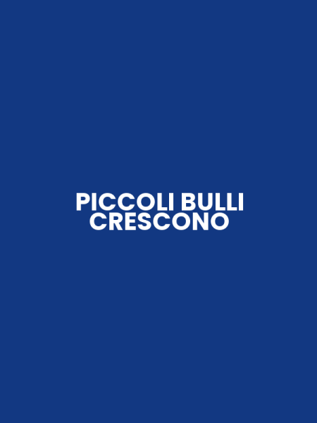 PICCOLI BULLI CRESCONO