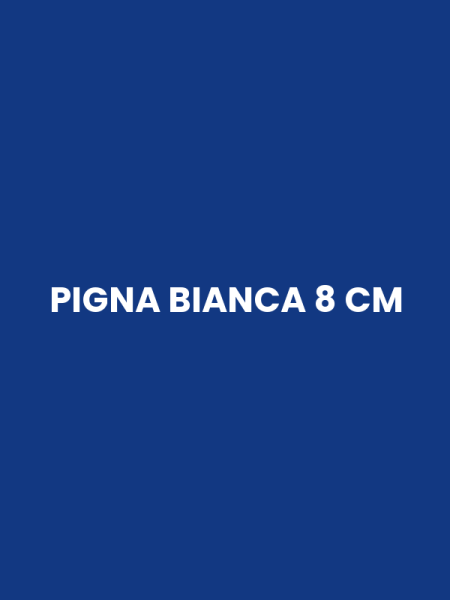 PIGNA BIANCA 8 CM