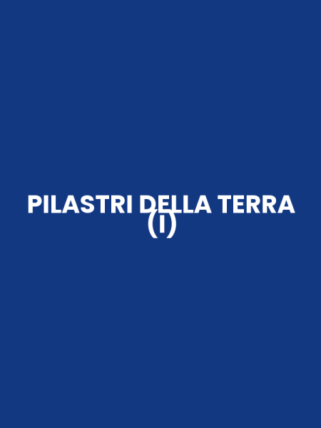 PILASTRI DELLA TERRA (I)