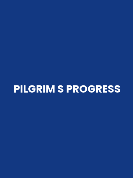PILGRIM S PROGRESS