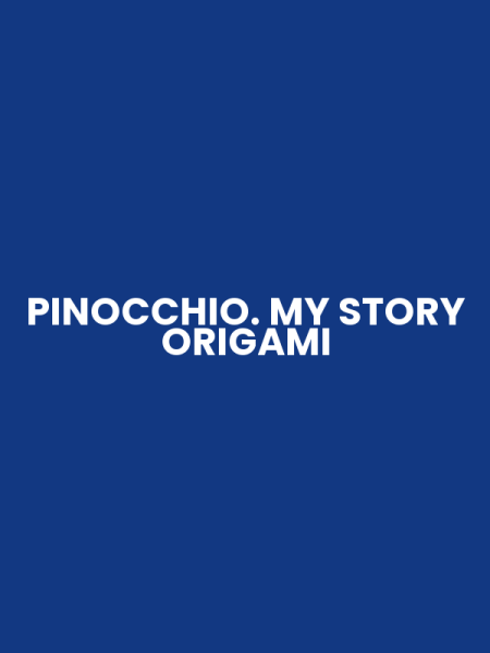 PINOCCHIO. MY STORY ORIGAMI