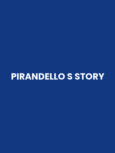 PIRANDELLO S STORY