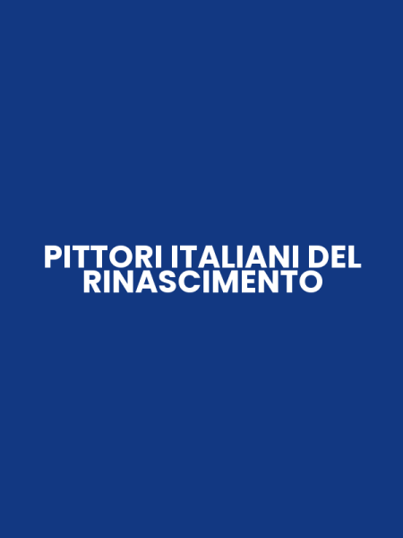 PITTORI ITALIANI DEL RINASCIMENTO