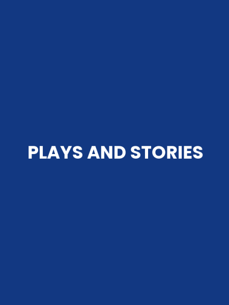 PLAYS AND STORIES