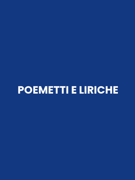 POEMETTI E LIRICHE