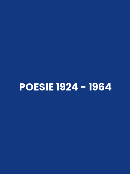 POESIE 1924 - 1964