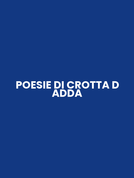 POESIE DI CROTTA D ADDA