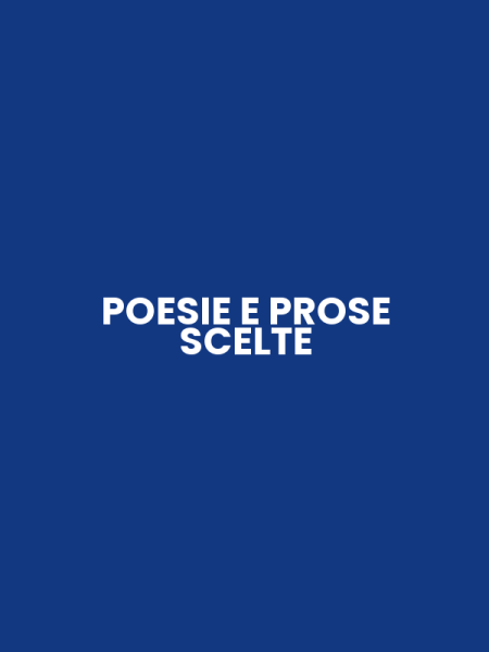 POESIE E PROSE SCELTE