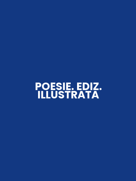 POESIE. EDIZ. ILLUSTRATA