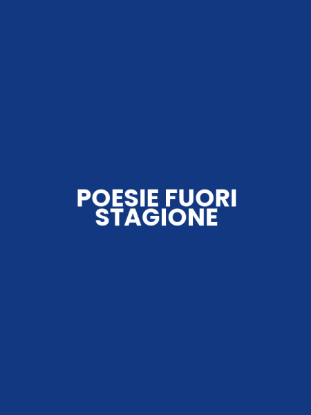POESIE FUORI STAGIONE