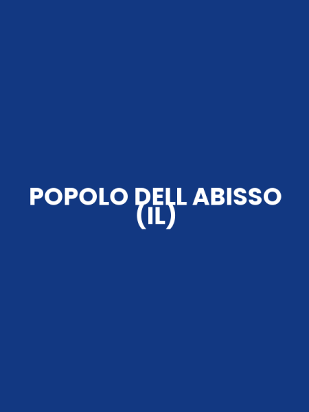 POPOLO DELL ABISSO (IL)