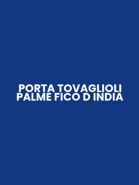 PORTA TOVAGLIOLI PALME FICO D INDIA